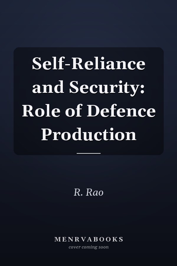 Self-Reliance and Security: Role of Defence Production