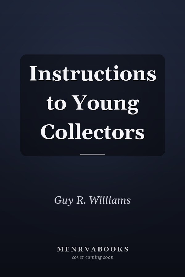 Instructions to Young Collectors