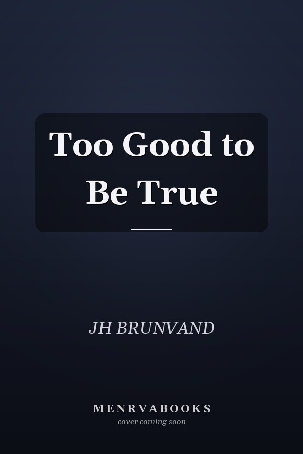 Too Good to Be True