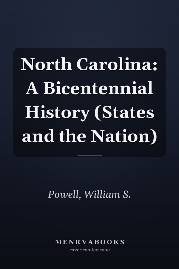 North Carolina: A Bicentennial History (States and the Nation)