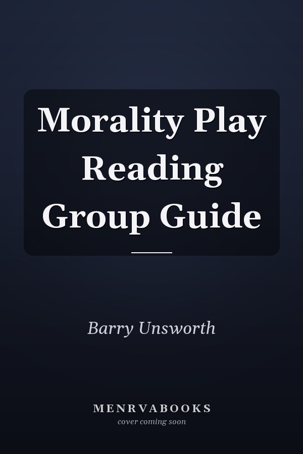 Morality Play Reading Group Guide