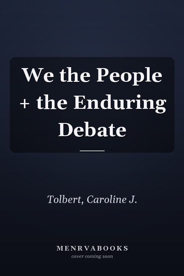 We the People + the Enduring Debate