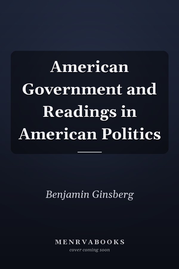 American Government and Readings in American Politics