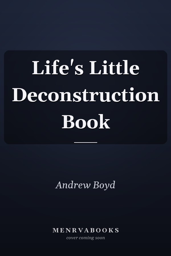 Life's Little Deconstruction Book