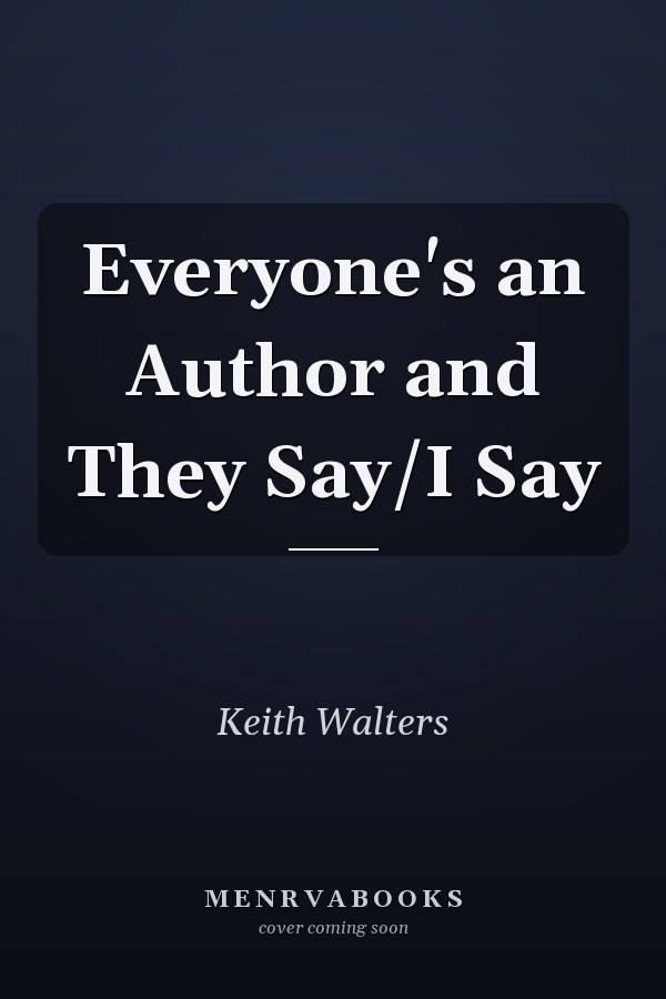 Everyone's an Author and They Say/I Say