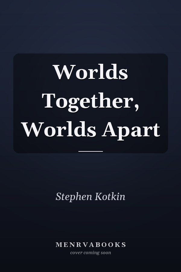 Worlds Together, Worlds Apart