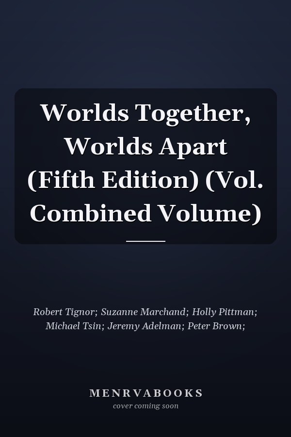 Worlds Together, Worlds Apart (Fifth Edition)  (Vol. Combined Volume)