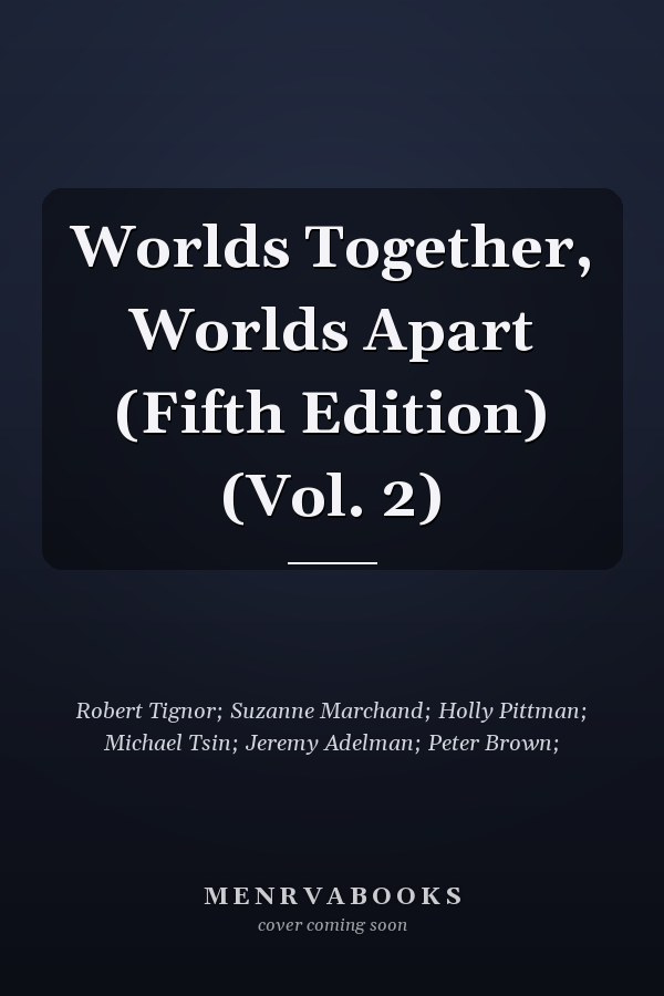 Worlds Together, Worlds Apart (Fifth Edition)  (Vol. 2)