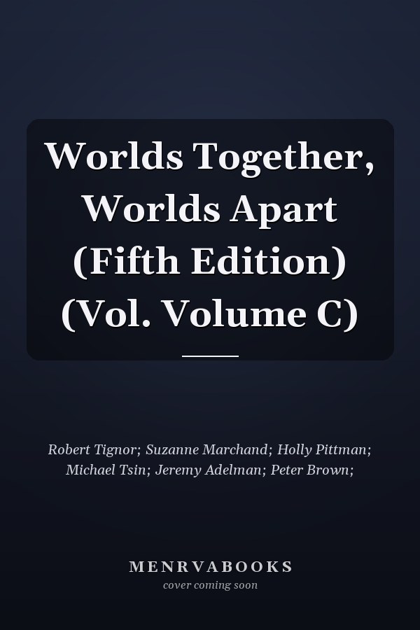 Worlds Together, Worlds Apart (Fifth Edition)  (Vol. Volume C)