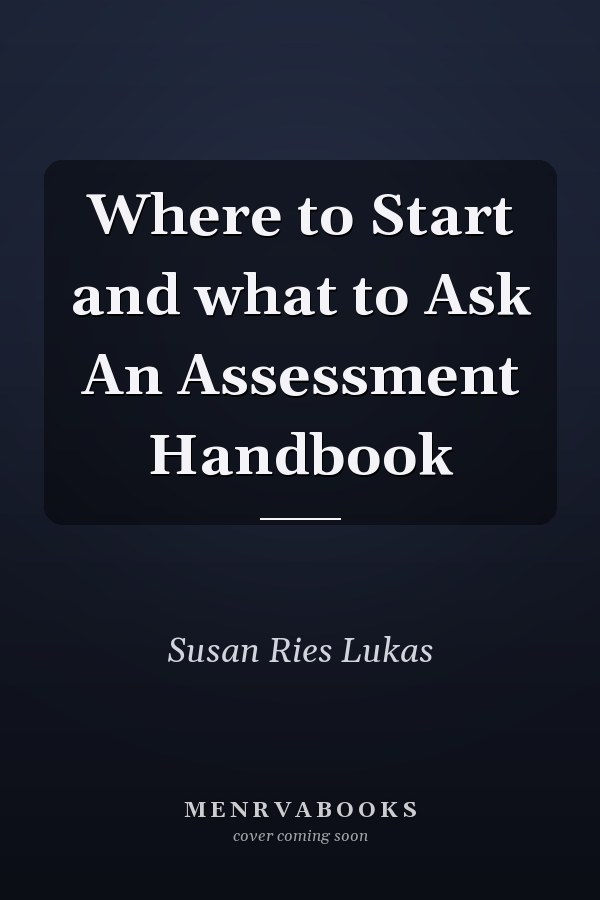 Where to Start and what to Ask An Assessment Handbook