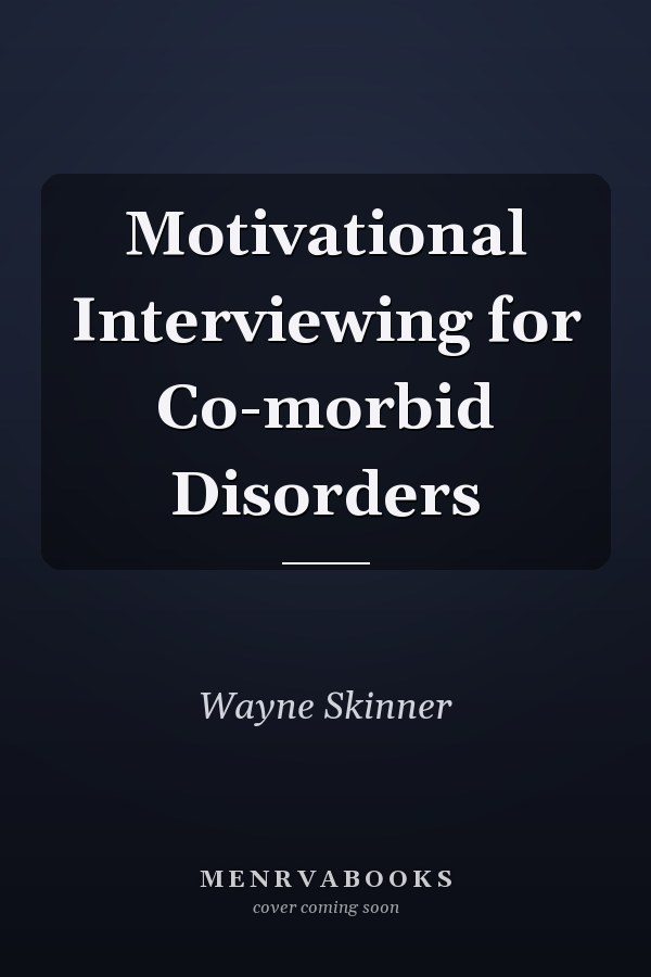 Motivational Interviewing for Co-morbid Disorders