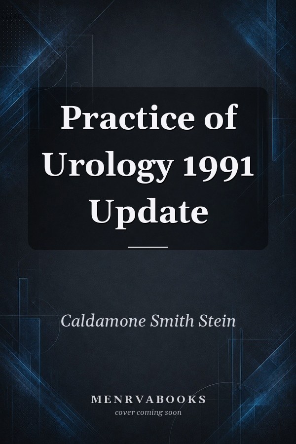 Practice of Urology 1991 Update