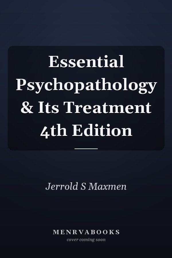 Essential Psychopathology & Its Treatment 4th Edition