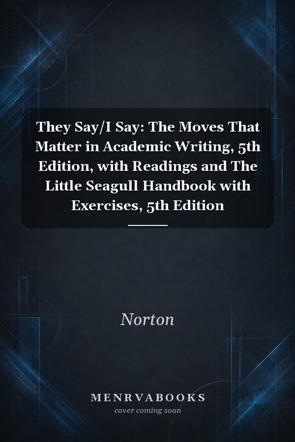 They Say/ I Say 5e W/readings + The Little Seagull Handbook With Exercises 5e Pa + They Say/ I Say W/ Readings Access Card