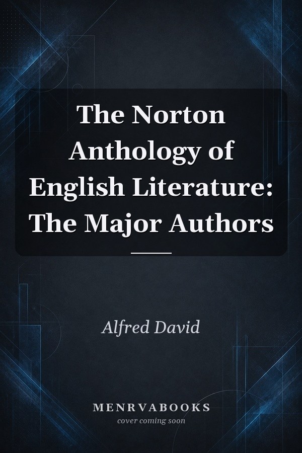The Norton Anthology of English Literature: The Major Authors
