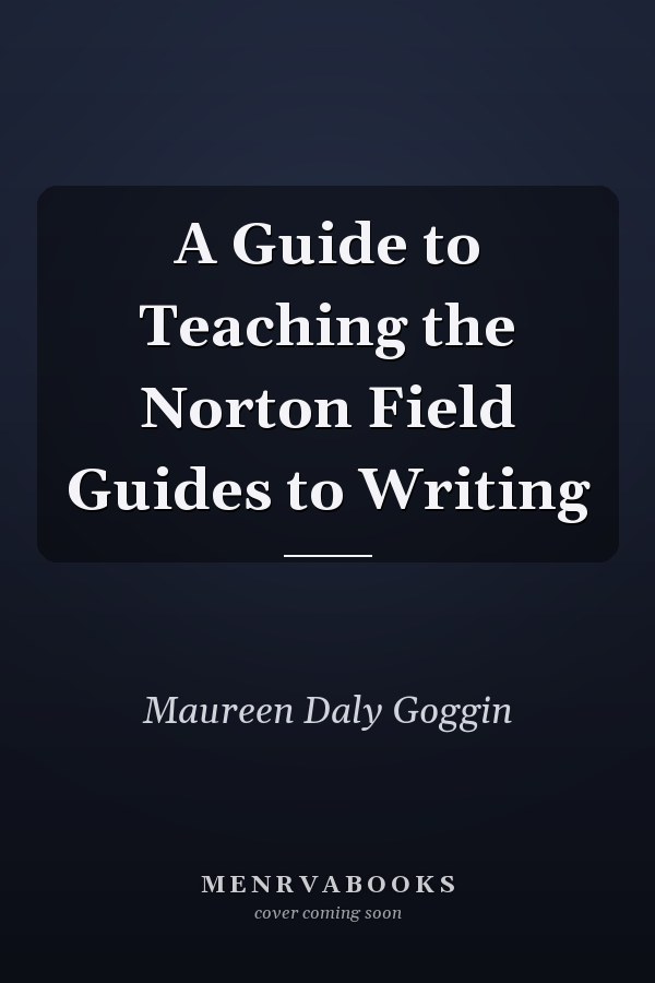 A Guide to Teaching the Norton Field Guides to Writing