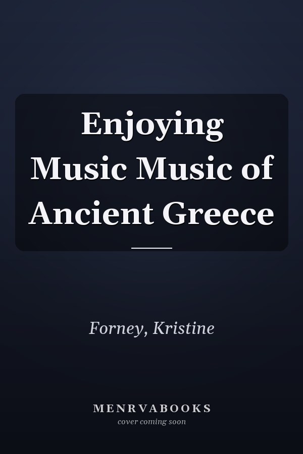 Enjoying Music Music of Ancient Greece