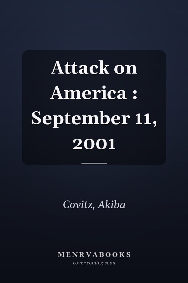 Attack on America : September 11, 2001