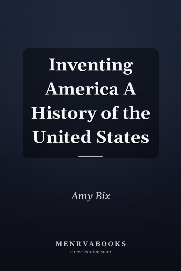 Inventing America A History of the United States