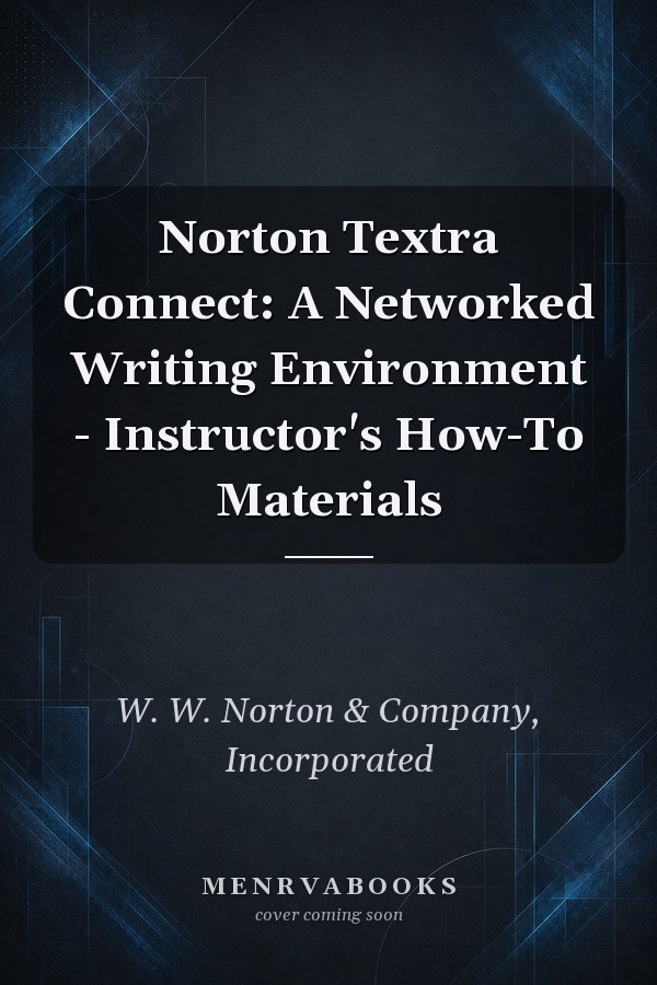 Norton Textra Connect: A Networked Writing Environment - Instructor's How-To Materials