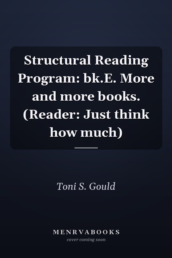Structural Reading Program: bk.E. More and more books. (Reader: Just think how much)