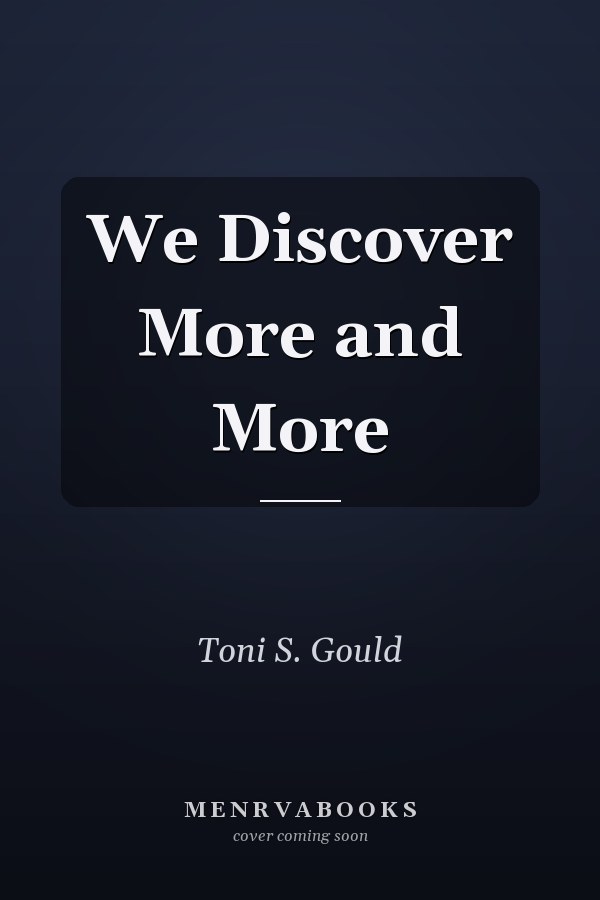 We Discover More and More