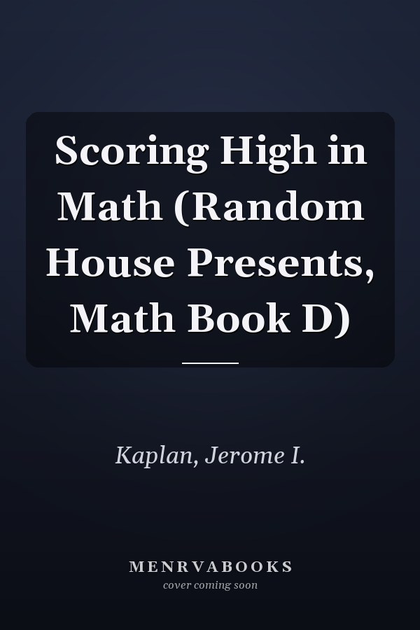 Scoring High in Math (Random House Presents, Math Book D)