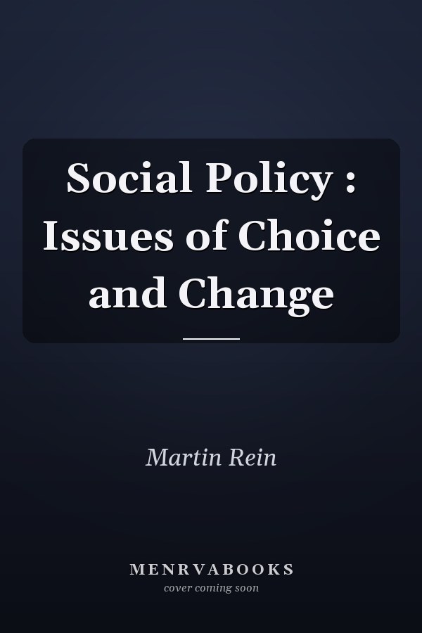 Social Policy : Issues of Choice and Change
