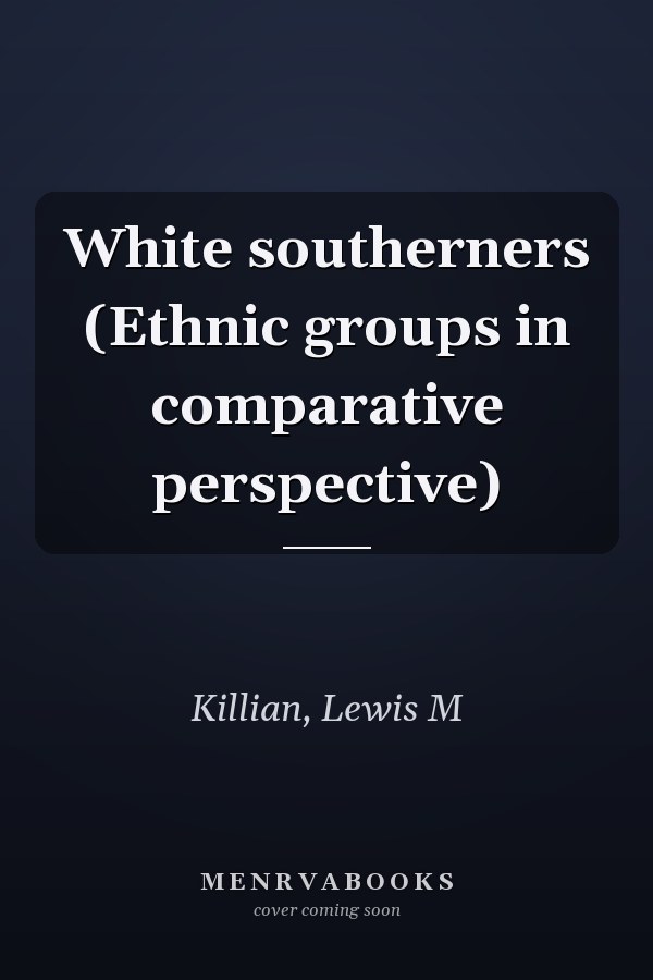 White southerners (Ethnic groups in comparative perspective)