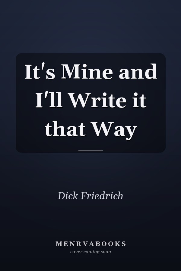 It's Mine and I'll Write it that Way