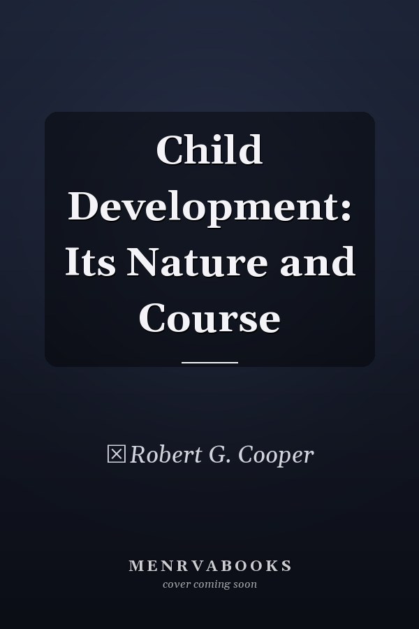 Child Development: Its Nature and Course