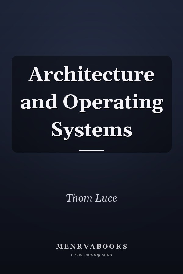 Architecture and Operating Systems