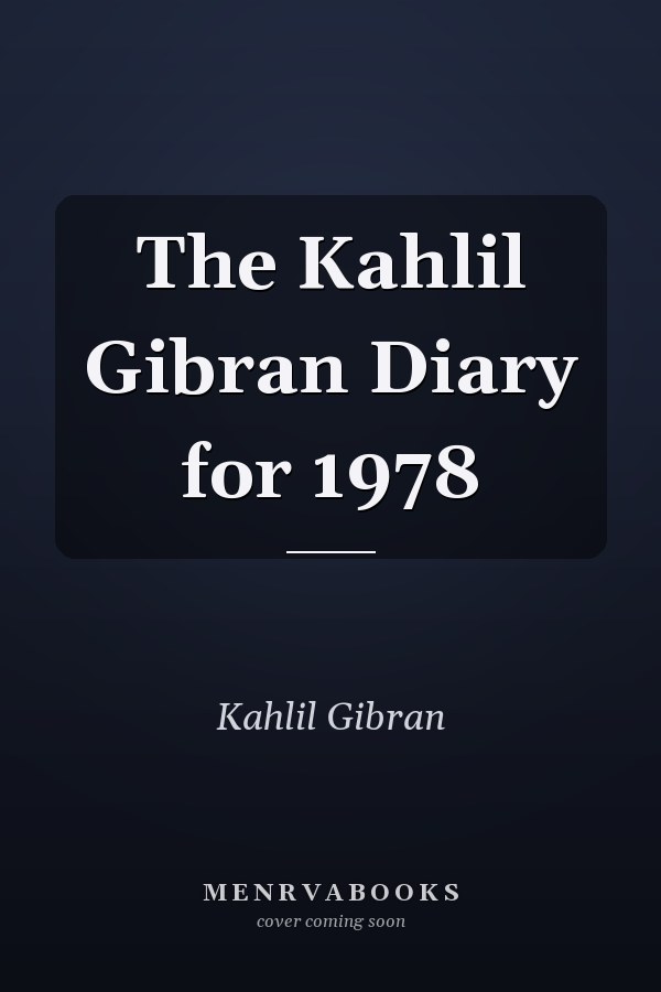 The Kahlil Gibran Diary for 1978