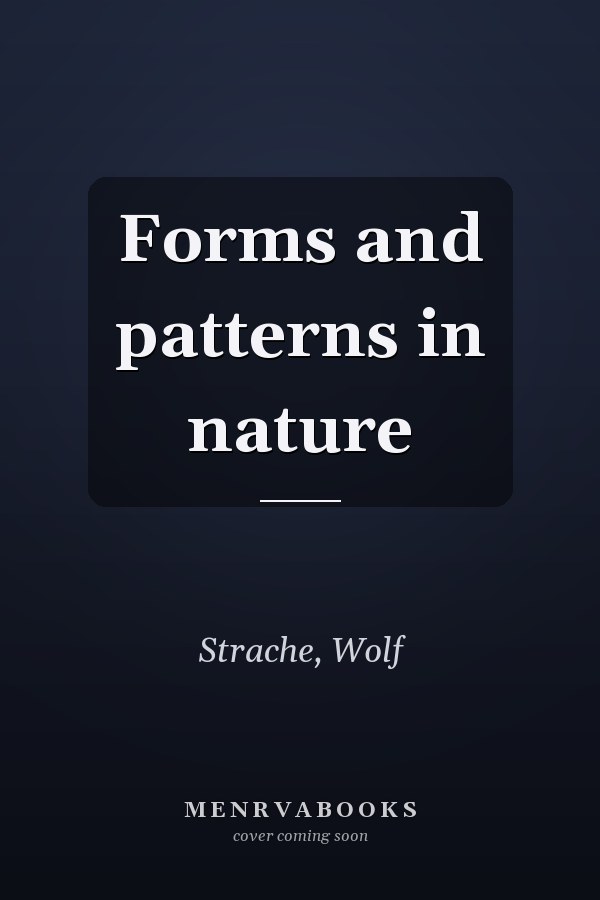 Forms and patterns in nature