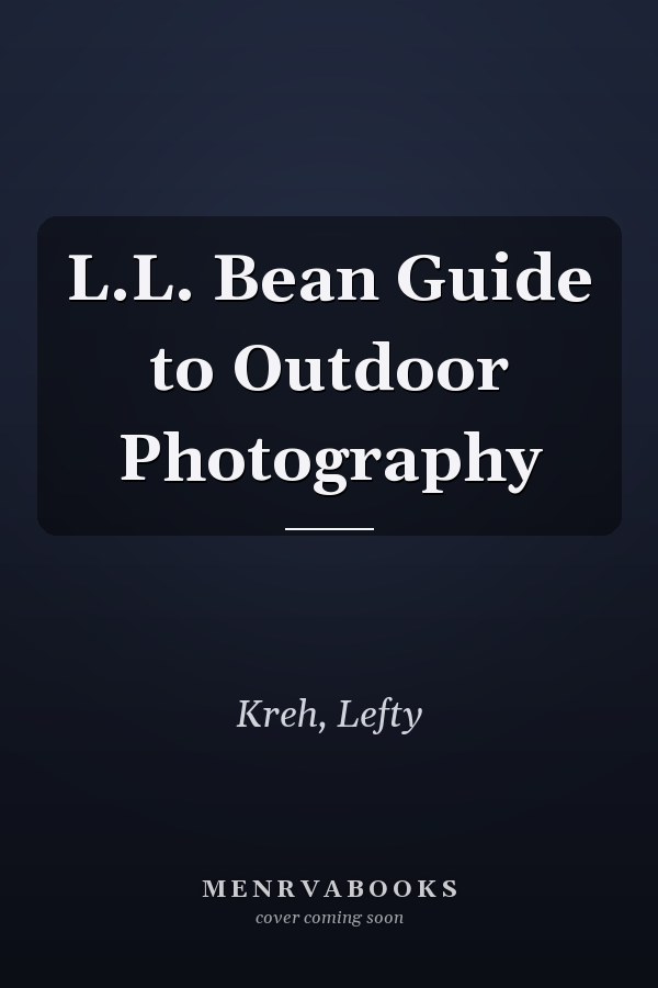 L.L. Bean Guide to Outdoor Photography