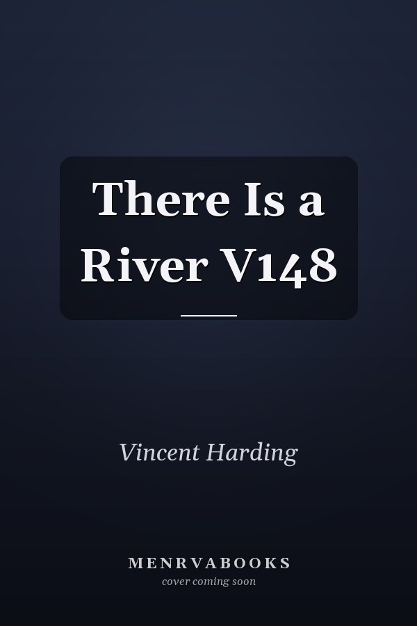 There Is a River V148