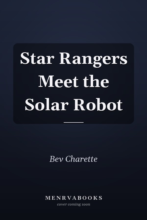 Star Rangers Meet the Solar Robot