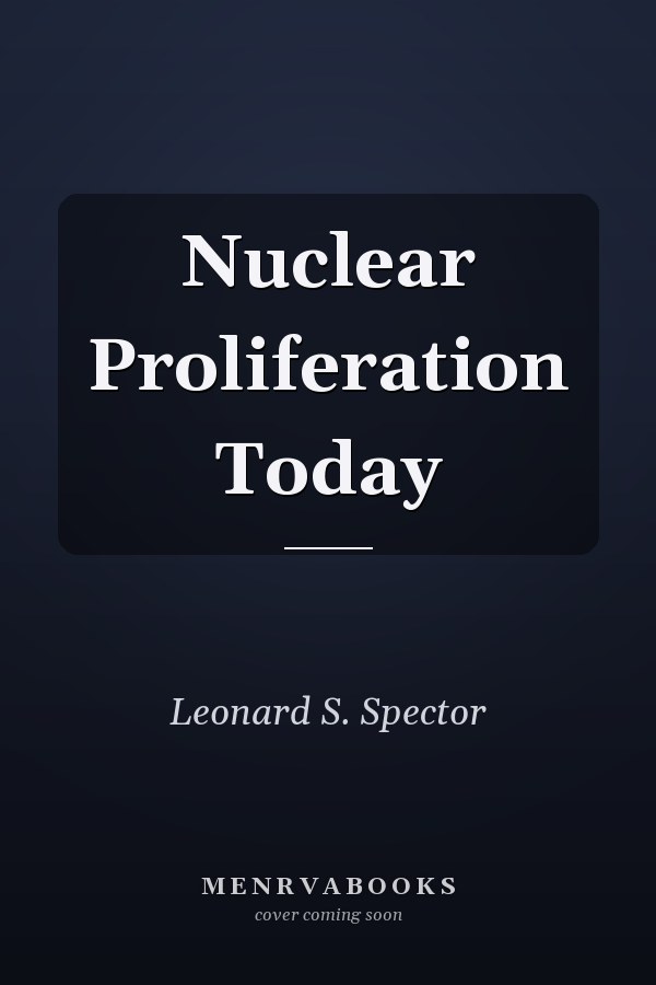 Nuclear Proliferation Today