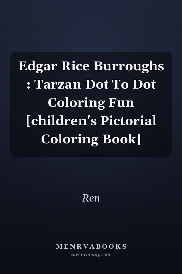 Edgar Rice Burroughs : Tarzan Dot To Dot Coloring Fun [children's Pictorial Coloring Book]