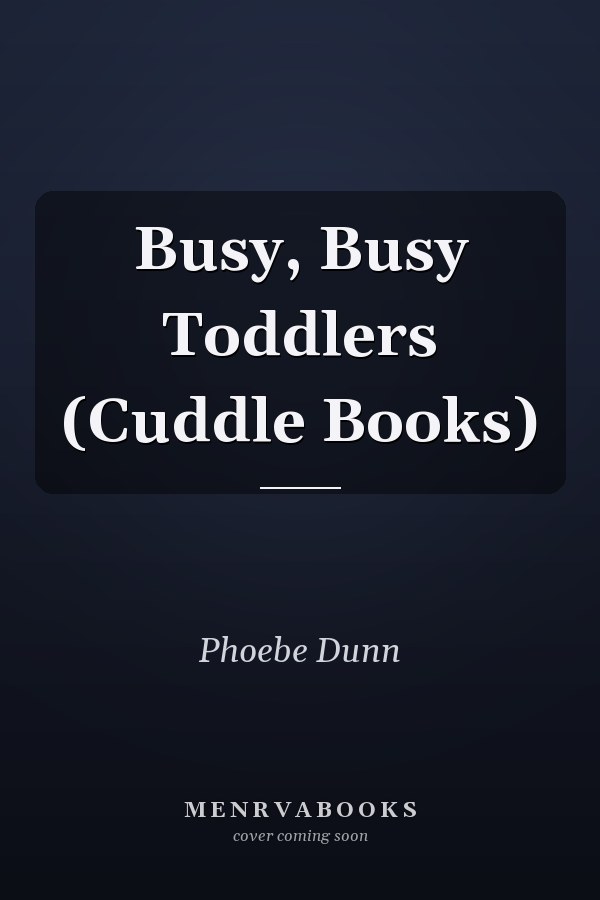 Busy, Busy Toddlers (Cuddle Books)