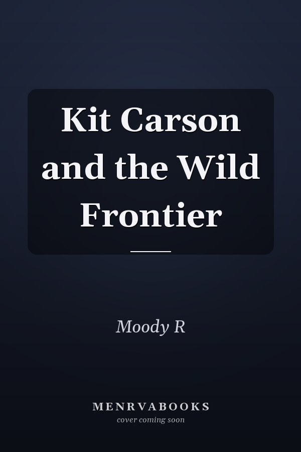 Kit Carson and the Wild Frontier