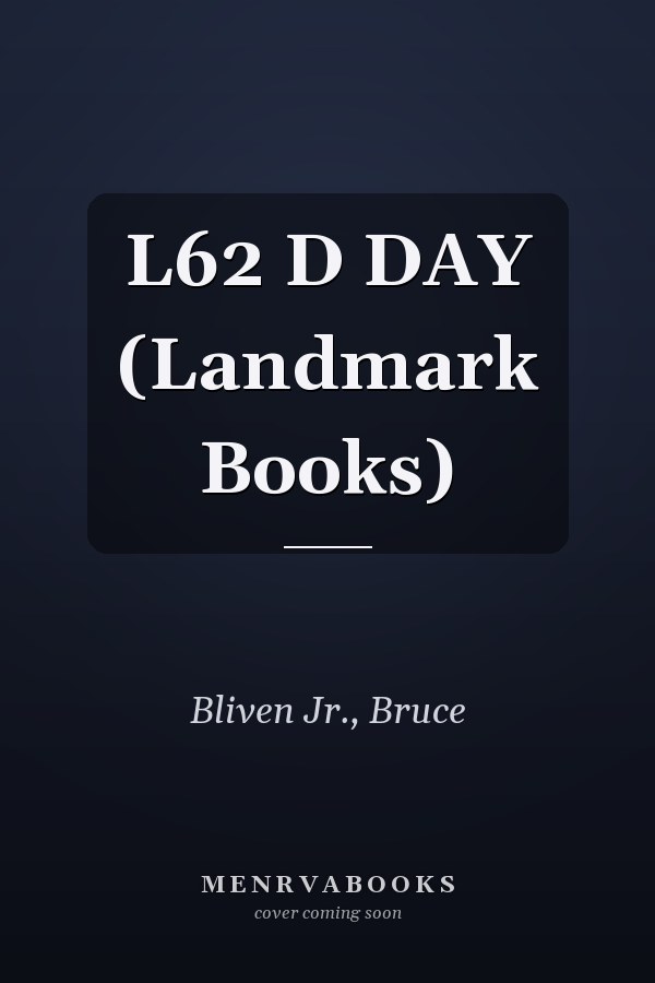 L62 D DAY (Landmark Books)