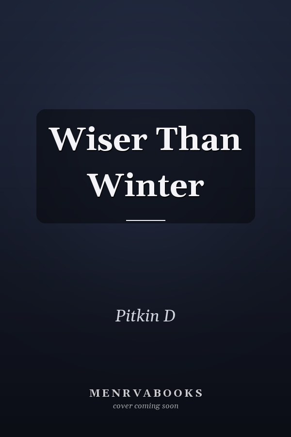 Wiser Than Winter