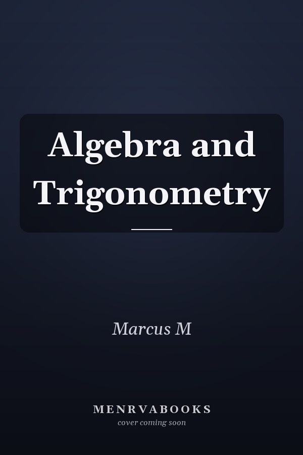 Algebra and Trigonometry