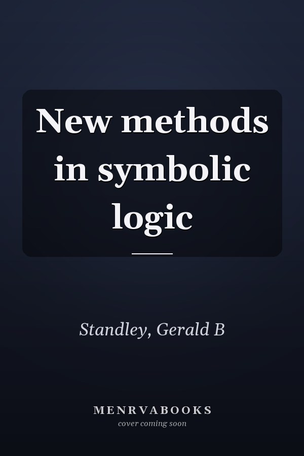 New methods in symbolic logic