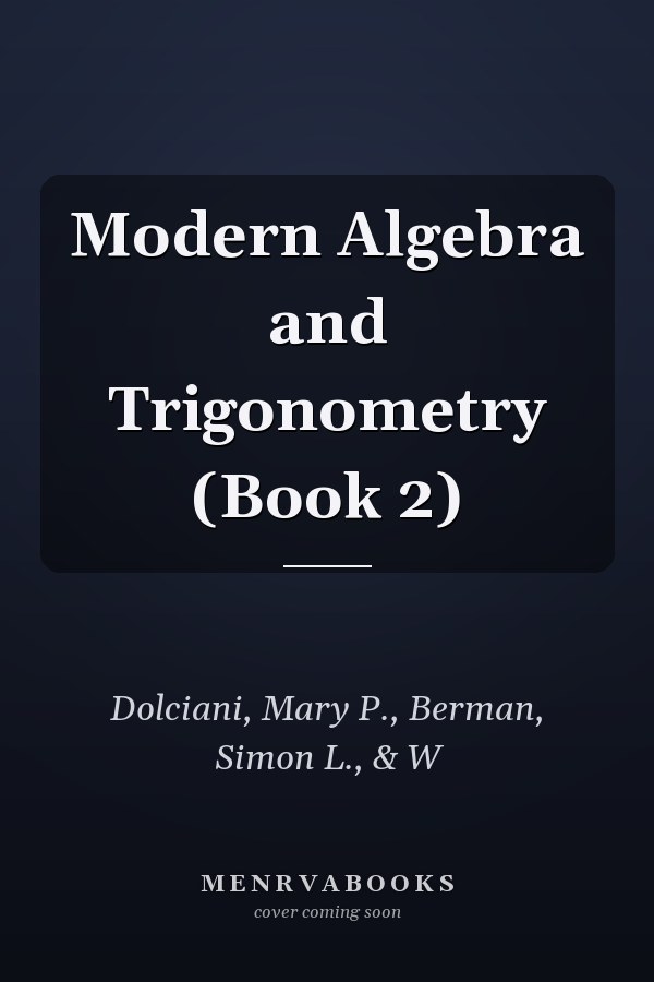 Modern Algebra and Trigonometry (Book 2)
