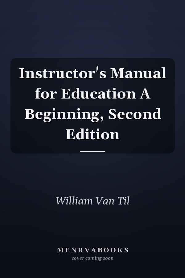 Instructor's Manual for Education A Beginning, Second Edition