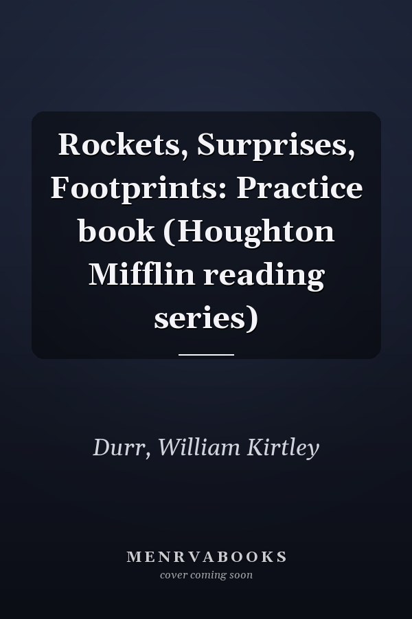 Rockets, Surprises, Footprints: Practice book (Houghton Mifflin reading series)