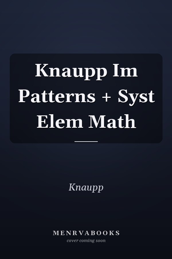Knaupp Im Patterns + Syst Elem Math