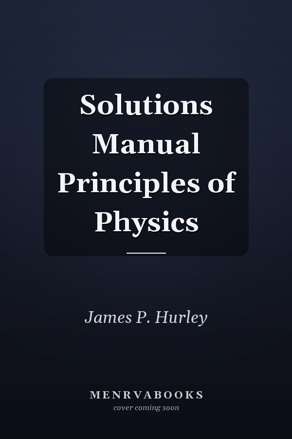 Solutions Manual Principles of Physics